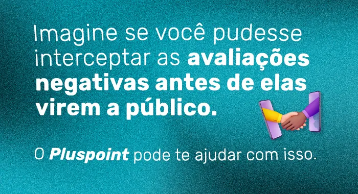 Call-to-action para conhecer a ferramenta de gerenciamento de avaliações do Pluspoint